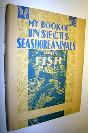 My Book of Insects, Seashore Animals and Fish - The Children's Nature Books