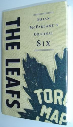 Bild des Verkufers fr The Leafs (Brian McFarlane's Original Six Series) zum Verkauf von RareNonFiction, IOBA