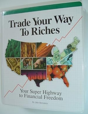 Trade Your Way to Riches: Your Super Highway to Financial Freedom: Includes Four VHS Video Tapes ...