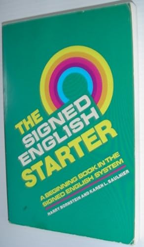 The Signed English Starter - a Beginning Book in the Signed English System