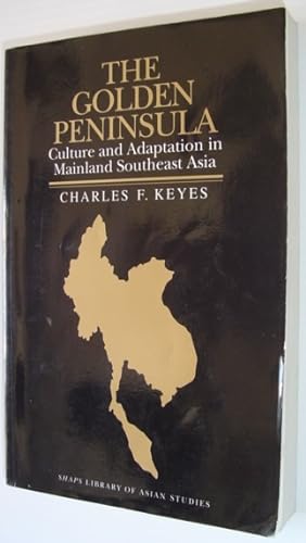 Seller image for The Golden Peninsula: Culture and Adaptation in Mainland Southeast Asia for sale by RareNonFiction, IOBA