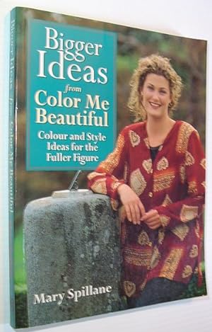 Seller image for Bigger Ideas from Color Me Beautiful: Colour and Style Ideas for the Fuller Figure for sale by RareNonFiction, IOBA