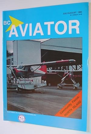 Bild des Verkufers fr BC (British Columbia) Aviator Magazine: July/August 1992 - Featuring the North Island zum Verkauf von RareNonFiction, IOBA
