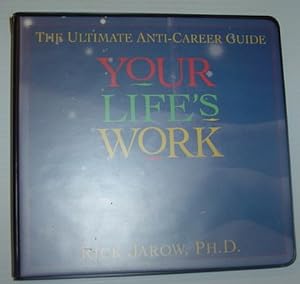 Seller image for Your Life's Work: The Ultimate Anti-Career Guide *Six (6) Audio Cassette Tapes in Case* for sale by RareNonFiction, IOBA