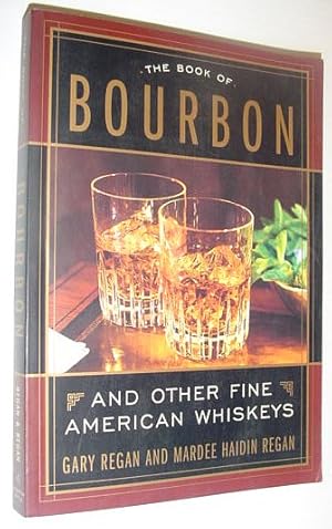 Bild des Verkufers fr The Book of Bourbon and Other Fine American Whiskeys zum Verkauf von RareNonFiction, IOBA