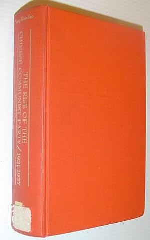 The Rise of the Chinese Communist Party 1921-1927: Volume One of the Autobiography of Chang Kuo-t'ao