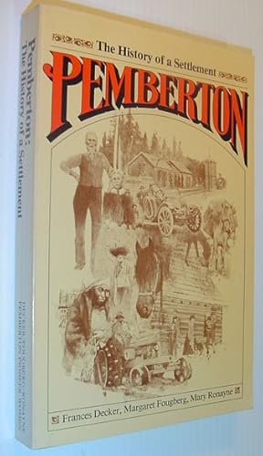 Image du vendeur pour Pemberton - the History of a Settlement mis en vente par RareNonFiction, IOBA