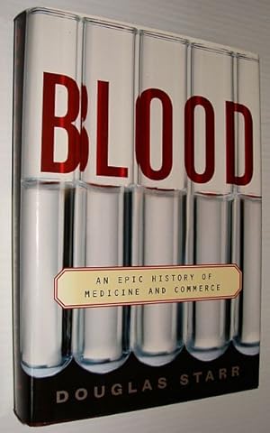 Imagen del vendedor de Blood: An Epic History of Medicine and Commerce a la venta por RareNonFiction, IOBA