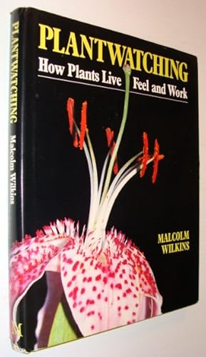 Bild des Verkufers fr Plant Watching: How Plants Live, Feel and Work zum Verkauf von RareNonFiction, IOBA