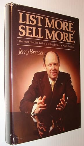 Jerry Bresser's List More, Sell More - The Most Effective Listing and Selling System in North Ame...