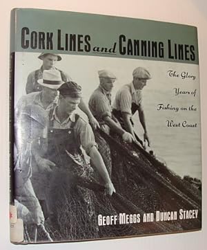 Seller image for Cork Lines and Canning Lines: The Glory Years of Fishing on the West Coast for sale by RareNonFiction, IOBA