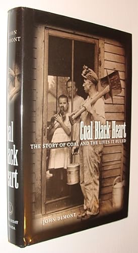 Seller image for Coal Black Heart - The Story of Coal and the Lives it Ruled for sale by RareNonFiction, IOBA