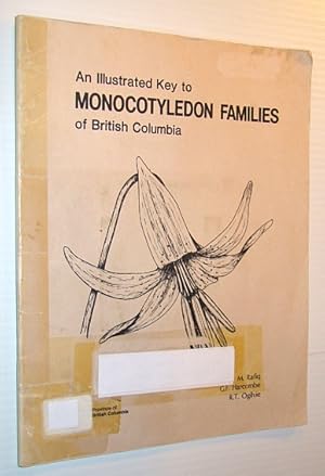 Image du vendeur pour An Illustrated Key to Monocotyledon Families of British Columbia mis en vente par RareNonFiction, IOBA