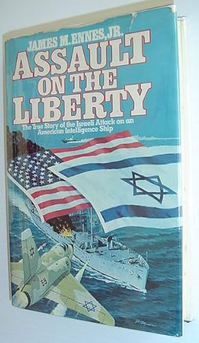 Imagen del vendedor de Assault on the Liberty : The True Story of the Israeli Attack on an American Intelligence Ship a la venta por RareNonFiction, IOBA