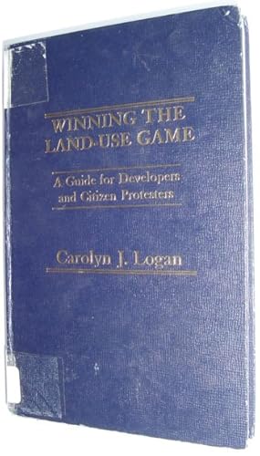 Winning the Land Use Game: A Guide for Developers and Citizen Protesters