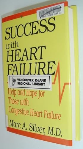 Imagen del vendedor de Success with Heart Failure : Help and Hope for Those with Congestive Heart Failure a la venta por RareNonFiction, IOBA