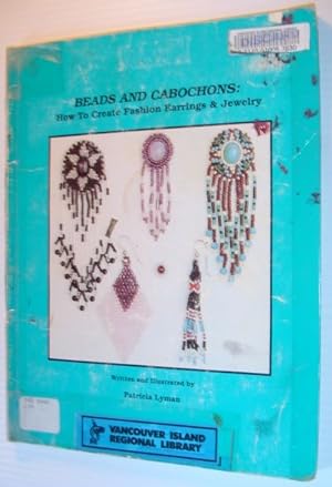 Bild des Verkufers fr Beads and Cabochons: How to Create Fashion Earrings and Jewelry zum Verkauf von RareNonFiction, IOBA