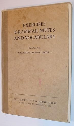 Exercises, Grammar Notes and Vocabulary - Based on the Naganuma Readers, Book I (One)