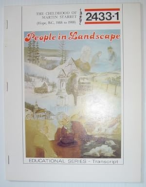 Seller image for The Childhood of Martin Starret - Hope, British Columbia 1888 to 1900 : A Transcript from the 'People in Landscape' Series for sale by RareNonFiction, IOBA