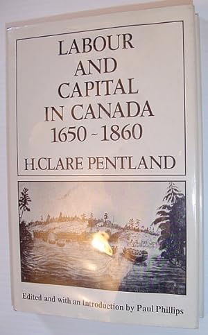 Labour and Capital in Canada, 1650-1860