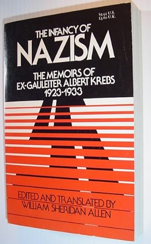 Bild des Verkufers fr The Infancy of Nazism: The Memoirs of Ex-Gauleiter Albert Krebs, 1923-1933 zum Verkauf von RareNonFiction, IOBA