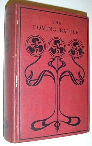 Seller image for The Coming Battle - A Complete History of the National Banking Money Power in the United States for sale by RareNonFiction, IOBA