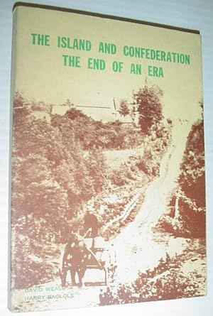 Bild des Verkufers fr The Island (Prince Edward) and Confedereation - The End of An Era zum Verkauf von RareNonFiction, IOBA