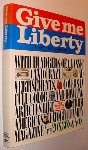 Imagen del vendedor de Give Me Liberty - A Weekly (Magazine) for Everybody a la venta por RareNonFiction, IOBA