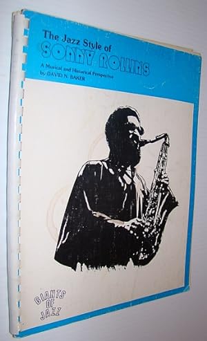Seller image for The Jazz Style of Sonny Rollins - A Musical and Historical Perspective - Giants of Jazz Series for sale by RareNonFiction, IOBA