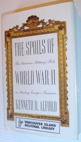 Image du vendeur pour The Spoils of World War II: The American Military's Role in the Stealing of Europe's Treasures mis en vente par RareNonFiction, IOBA