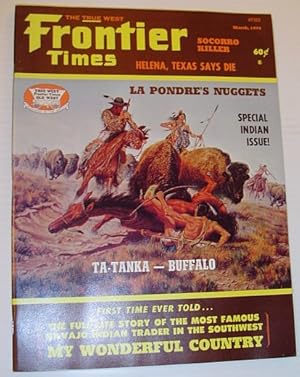 Bild des Verkufers fr Frontier Times Magazine: March 1974 *SPECIAL INDIAN ISSUE* zum Verkauf von RareNonFiction, IOBA