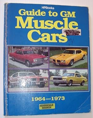 Seller image for Guide to GM Muscle Cars, 1964-1973 for sale by RareNonFiction, IOBA