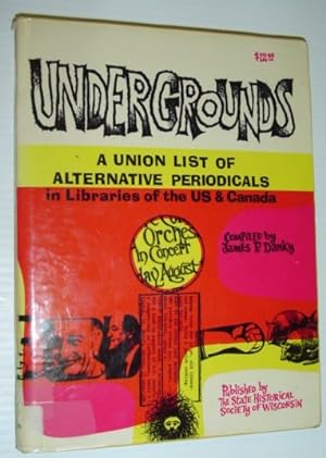 Seller image for Undergrounds: A Union List of Alternative Periodicals in Libraries of the United States and Canada for sale by RareNonFiction, IOBA