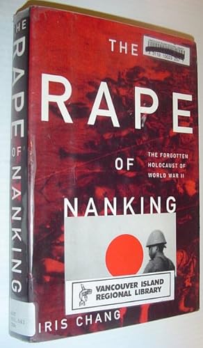 Bild des Verkäufers für The Rape Of Nanking: The Forgotten Holocaust of World War II zum Verkauf von RareNonFiction, IOBA
