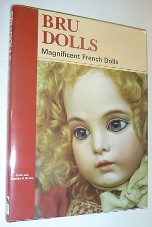Bru Dolls: Magnificent French Dolls