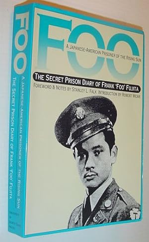 Seller image for Foo: A Japanese-American Prisoner of the Rising Sun - The Secret Prison Diary of Frank "Foo" Fujita for sale by RareNonFiction, IOBA
