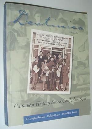 Imagen del vendedor de Destinies : Canadian History since Confederation *FIFTH EDITION* a la venta por RareNonFiction, IOBA