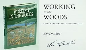 Working in the Woods: A History of Logging on the West Coast *SIGNED BY AUTHOR*