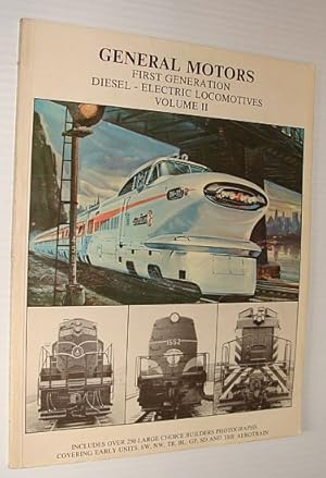 Seller image for General Motors First Generation Diesel-Electric Locomotives, Volume II (2, Two) for sale by RareNonFiction, IOBA