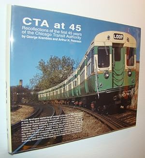 Bild des Verkufers fr CTA at Forty Five (45): A History of the First 45 Years of the Chicago Transit Authority zum Verkauf von RareNonFiction, IOBA