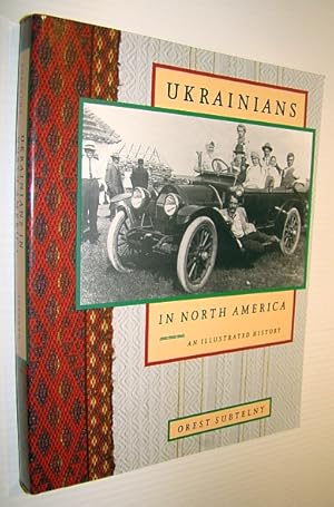 Bild des Verkufers fr Ukrainians in North America: An Illustrated History zum Verkauf von RareNonFiction, IOBA