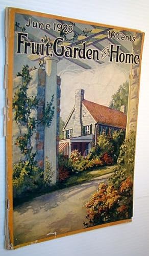 Imagen del vendedor de Fruit, Garden and Home Magazine, June 1923, Vol. I, No. 12 - Last Issue Before Name Change to "Better Homes and Gardens" - "Hardscrabble" - The Cabin Home of Ulysses S. Grant a la venta por RareNonFiction, IOBA