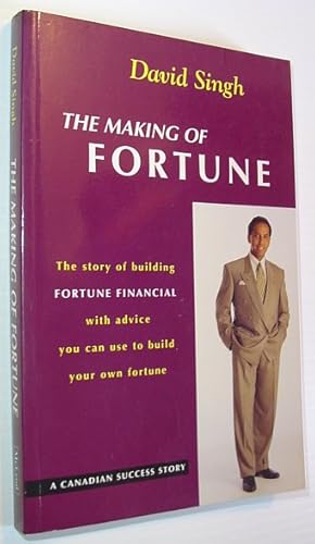 Bild des Verkufers fr The Making of Fortune - The Story of Building Fortune Financial with Advice You Can Use to Build Your Own Fortune zum Verkauf von RareNonFiction, IOBA