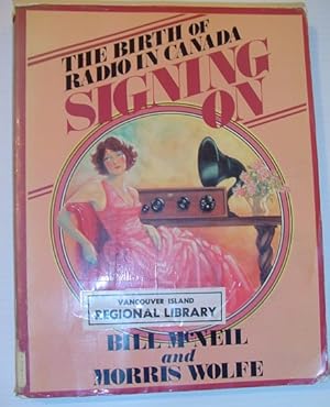 Seller image for Signing On: The Birth of Radio in Canada for sale by RareNonFiction, IOBA