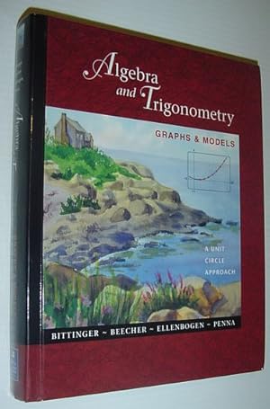 Seller image for Algebra and Trigonometry: Graphs and Models A Unit Circle Approach *FIRST EDITION* for sale by RareNonFiction, IOBA