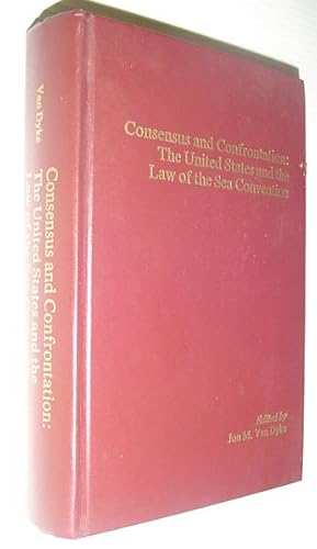 Seller image for Consensus and Confrontation: The United States and the Law of the Sea Convention for sale by RareNonFiction, IOBA