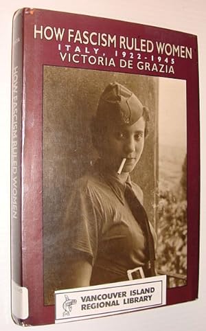 How Fascism Ruled Women: Italy, 1922-1945