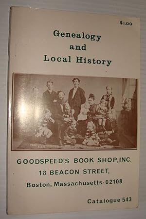 Seller image for Genealogy and Local History: Goodspeed's Book Shop, Inc. Catalogue 543 for sale by RareNonFiction, IOBA