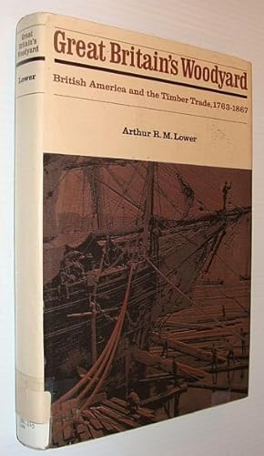 Bild des Verkufers fr Great Britain's Woodyard: British America and the Timber Trade, 1763-1867 zum Verkauf von RareNonFiction, IOBA