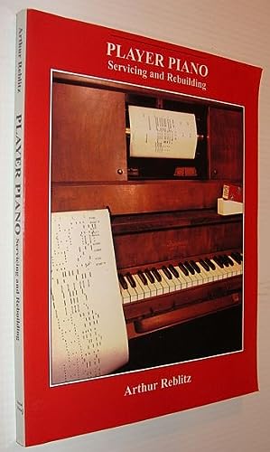 Seller image for Player Piano Servicing and Rebuilding for sale by RareNonFiction, IOBA